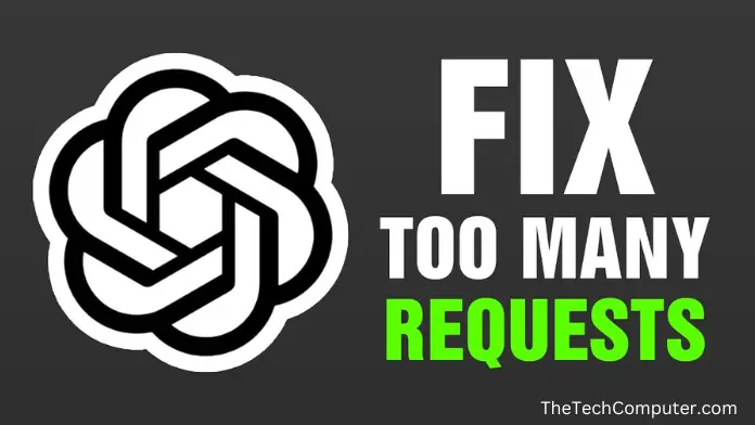 How to Fix “Too many requests” in ChatGPT